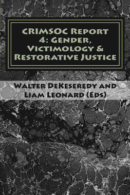 Walter S. Dekeseredy, Liam Leonard - CRIMSOC Report 4: Gender, Victimology & Restorative Justice, Häftad
