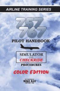 Mike Ray - 757/767 Pilot Handbook (Color): Simulator and Checkride Procedures, Häftad. Tillgänglighet: Lägg i varukorg