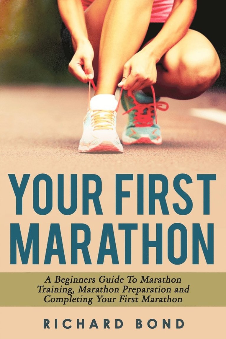 Richard Bond - Your First Marathon, Häftad