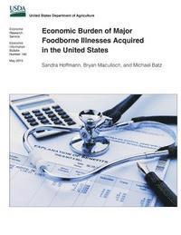 Bryan Maculloch, Michael Batz - Economic Burden of Major Foodborne Illnesses Acquired in the United States, Häftad. Tillgänglighet: Lägg i varukorg