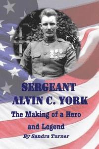 Sandra Turner - Sergeant Alvin C. York: The Making of a Hero and Legend, Häftad. Tillgänglighet: Lägg i varukorg