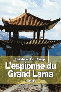 Gustave Le Rouge - L'espionne du Grand Lama, Häftad