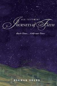 Norman Grubb - Old Testament Journeys of Faith: their lives...and our lives, Häftad. Tillgänglighet: Lägg i varukorg