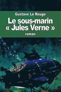 Gustave Le Rouge - Le sous-marin Jules Verne, Häftad