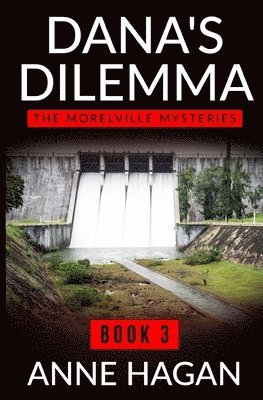 Anne Hagan - Dana's Dilemma: The Morelville Mysteries - Book 3, Häftad. Tillgänglighet: Lägg i varukorg