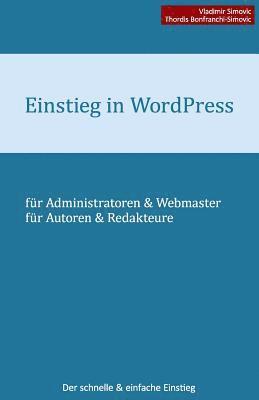 Thordis Bonfranchi-Simovic, Vladimir Simovic - Einstieg in WordPress 4.2: Der schnelle & einfache Einstieg, Häftad. Tillgänglighet: Lägg i varukorg