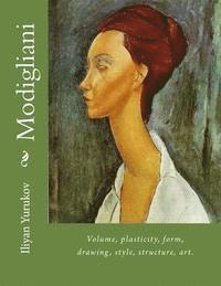Nellya A. Yurukov, Fira J. Zavyalova - Modigliani: Volume, plasticity, form, drawing, style, structure, art., Häftad. Tillgänglighet: Lägg i varukorg