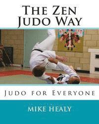 Mike Healy - The Zen Judo Way, Häftad