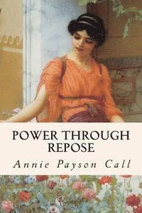 Annie Payson Call - Power Through Repose, Häftad. Tillgänglighet: Lägg i varukorg