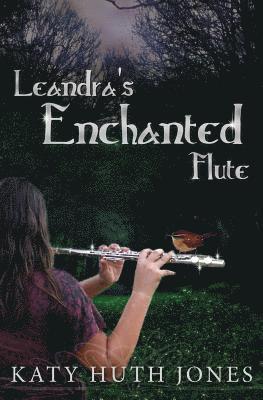 Katy Huth Jones - Leandra's Enchanted Flute, Häftad. Tillgänglighet: Lägg i varukorg
