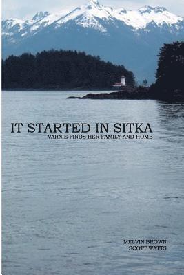 Scott S. Watts, Melvin Brown - It Started In Sitka: Varnie Finds Her Family And Home, Häftad. Tillgänglighet: Lägg i varukorg