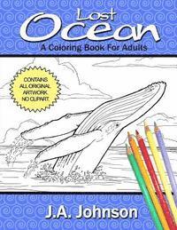 J. a. Johnson - Lost Ocean: A Coloring Book For Adults, Häftad. Tillgänglighet: Lägg i varukorg