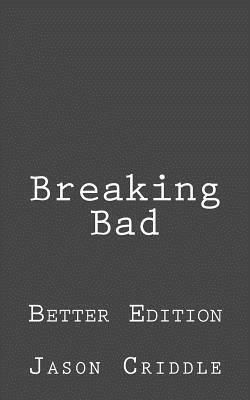 Jason Criddle - Breaking Bad: Better Edition, Häftad. Tillgänglighet: Lägg i varukorg