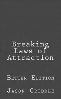 Jason Criddle - Breaking Laws of Attraction: Better Edition, Häftad. Tillgänglighet: Lägg i varukorg