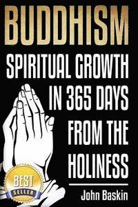 John Baskin - Buddhism: Spiritual Growth in 365 from The Holiness, Häftad. Tillgänglighet: Lägg i varukorg