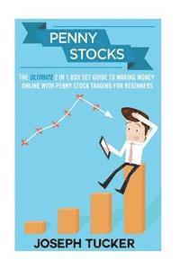 Penny Stocks: The Ultimate 2 in 1 Box Set Guide to Making Money Online With Penny Stock Trading for Beginners