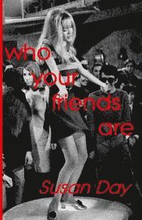 Susan Day - Who your friends are, Häftad. Tillgänglighet: Lägg i varukorg