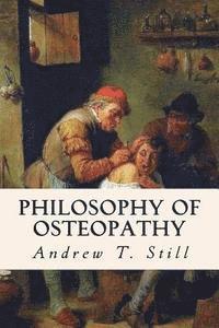 Andrew T. Still - Philosophy of Osteopathy, Häftad. Tillgänglighet: Lägg i varukorg