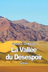 Gustave Le Rouge - La Vallée du Désespoir, Häftad