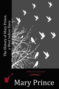 Mary Prince - The History of Mary Prince, a West Indian Slave, Häftad