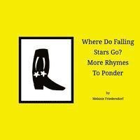 Melanie Friedersdorf - Where Do Falling Stars Go? More Rhymes To Ponder, Häftad. Tillgänglighet: Lägg i varukorg