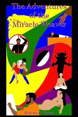 Roberto G Rosas Jr - Adventures of the Miracle Weaver, Häftad. Tillgänglighet: Lägg i varukorg