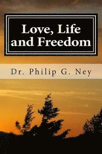 Philip Gordon Ney - Love, Life and Freedom: Volume I: All Possible with Truth, Häftad. Tillgänglighet: Lägg i varukorg