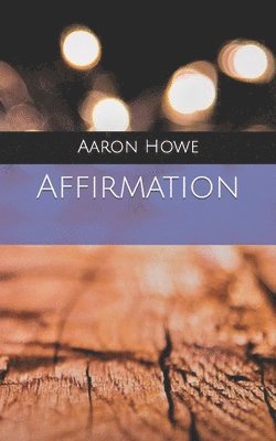 Aaron Howe - Affirmation, Häftad
