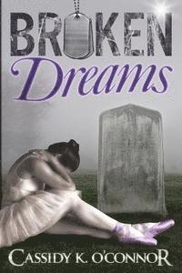 Cassidy K. O'Connor - Broken Dreams, Häftad. Tillgänglighet: Lägg i varukorg