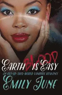 Emily June - Earth Blood Is Easy: An Out-of-this-World Vampire Romance, Häftad. Tillgänglighet: Lägg i varukorg