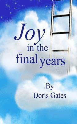 Doris Gates - Joy in the Final Years, Häftad