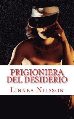 Linnea Nilsson - Prigioniera del Desiderio, Häftad. Tillgänglighet: Lägg i varukorg