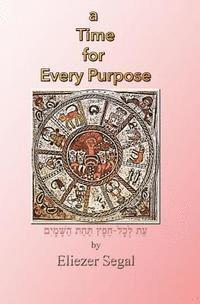 Eliezer Segal - A Time for Every Purpose, Häftad
