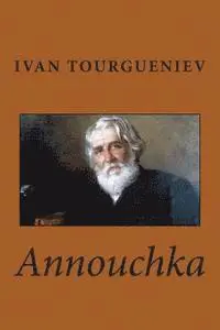Ivan Tourgueniev - Annouchka, Häftad. Tillgänglighet: Lägg i varukorg