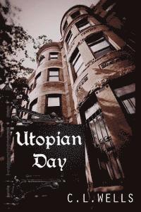 C. L. Wells - Utopian Day, Häftad