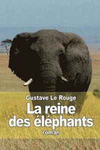 Gustave Le Rouge - La reine des éléphants, Häftad