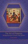 Art of Presence: Perspectives From A Fourth Way School
