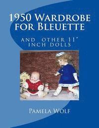 Pamela Wolf - 1950 Wardrobe for Bleuette: and other 11" dolls, Häftad. Tillgänglighet: Lägg i varukorg