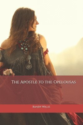 Randy Willis - Apostle to the Opelousas, Häftad. Tillgänglighet: Lägg i varukorg
