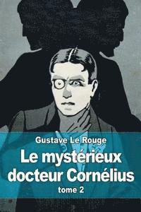 Gustave Le Rouge - Le mystérieux docteur Cornélius: tome 2, Häftad