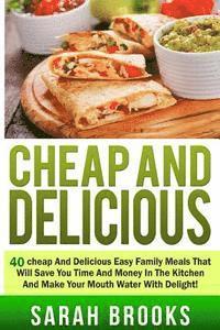 Sarah Brooks - Cheap And Delicious: 40 Cheap And Delicious Easy Family Meals That Will Save You, Häftad. Tillgänglighet: Lägg i varukorg