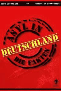 Christian Schworchert, Joern Gronemann - Asyl in Deutschland: Die Fakten, Häftad. Tillgänglighet: Lägg i varukorg