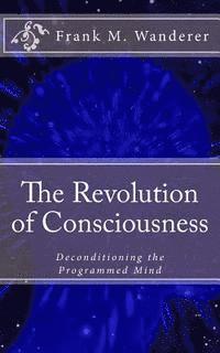 Ervin K Kery, Frank M Wanderer - Revolution of Consciousness, Häftad. Tillgänglighet: Lägg i varukorg