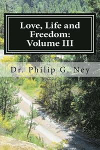 Philip Gordon Ney - Love, Life and Freedom: Volume III: Volume III: Perhaps Even Yet, Häftad. Tillgänglighet: Lägg i varukorg