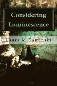 Laura M. Kaminski - Considering Luminescence: poems, Häftad. Tillgänglighet: Lägg i varukorg