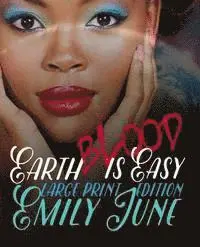 Emily June - Earth Blood Is Easy: Large Print Edition: An Out-of-this-World Vampire Romance, Häftad. Tillgänglighet: Lägg i varukorg