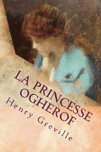 Henry Greville - La princesse Ogherof, Häftad