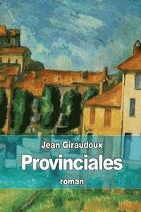 Jean Giraudoux - Provinciales, Häftad. Tillgänglighet: Lägg i varukorg