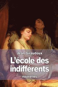 Jean Giraudoux - L'école des indifférents, Häftad. Tillgänglighet: Lägg i varukorg