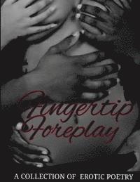 William Davis Jr, Patrice Ingram - Fingertip Foreplay: A Collection of Erotic Poetry, Häftad. Tillgänglighet: Lägg i varukorg